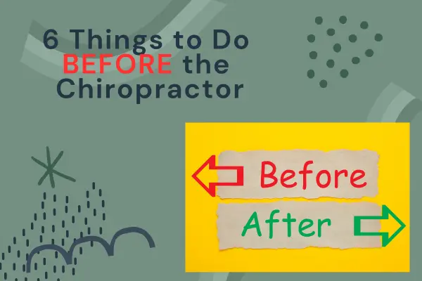 Featured image for “6 Things To Do Before The Chiropractor”
